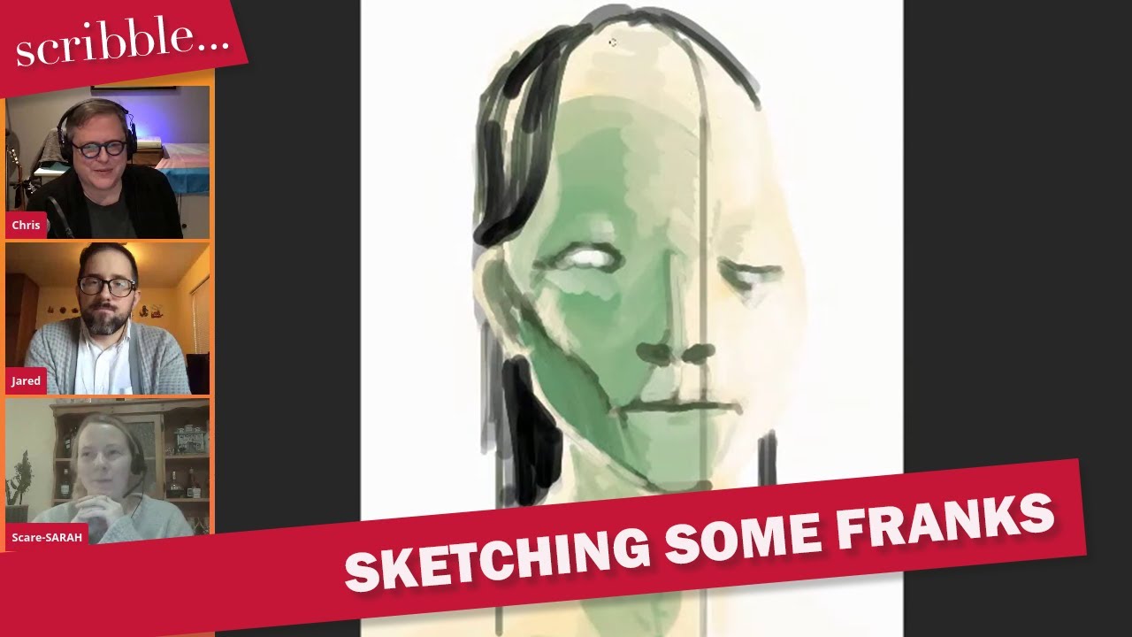 Let's Design Frankenstein, part 3, with Sarah Chamberlain!] || Scribble, Scribble, Scribble...