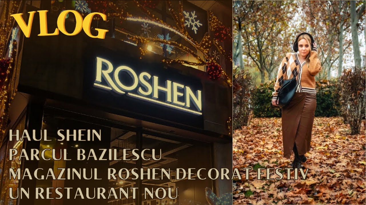 Vlog | Haul Shein | prin Parcul Bazilescu | Magazinul Roshen | un restaurant albanez delicios