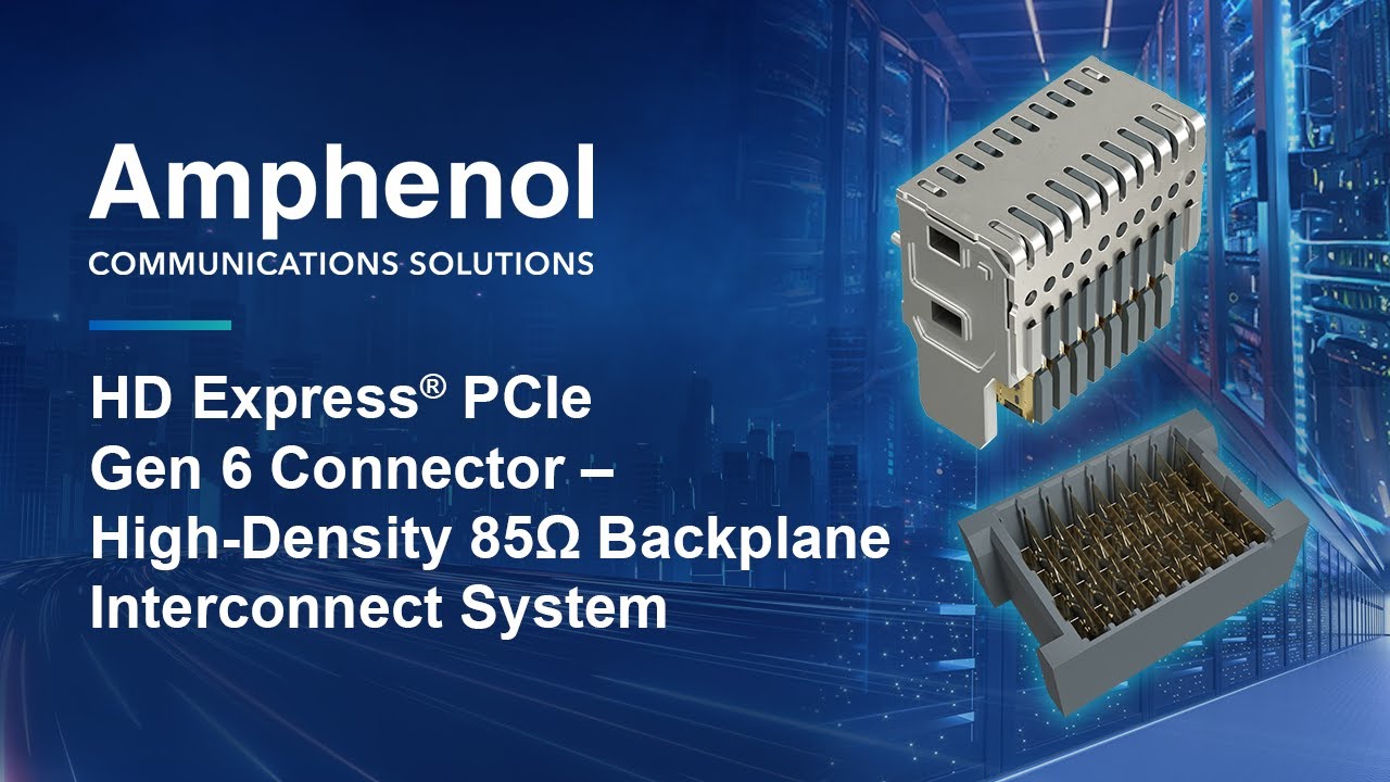 HD Express® PCIe Gen 6 Connector – High-Density 85Ω Backplane Interconnect System | Amphenol