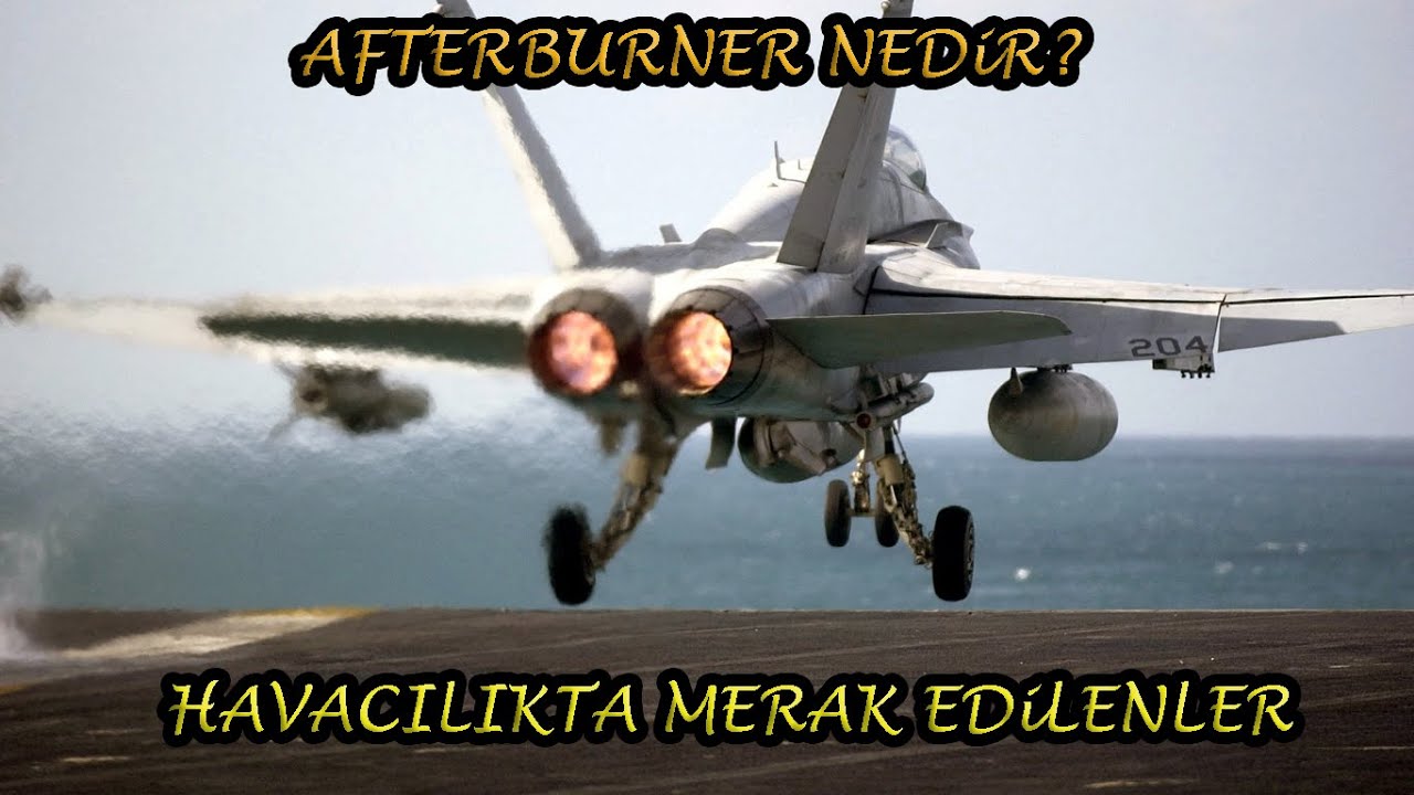 HAVACILIKTA MERAK EDİLENLER - AFTERBURNER NEDİR?