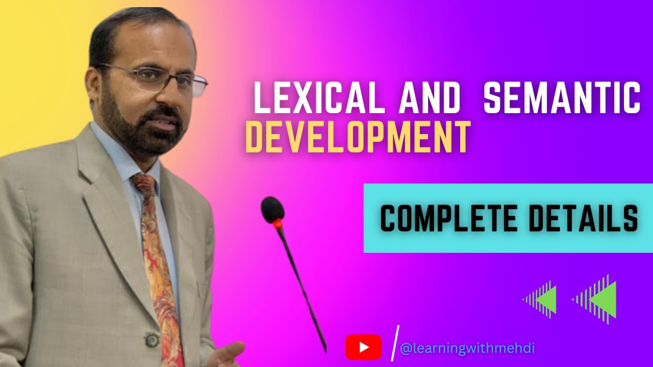 Lexical and Semantic Development | Dr. Muntazir Mehdi | NUML