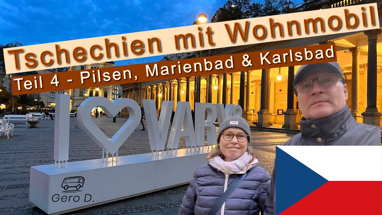 Tschechien mit dem Wohnmobil (4) - Pilsen, Chodovar, Schwanberg, Marienbad & Karlsbad