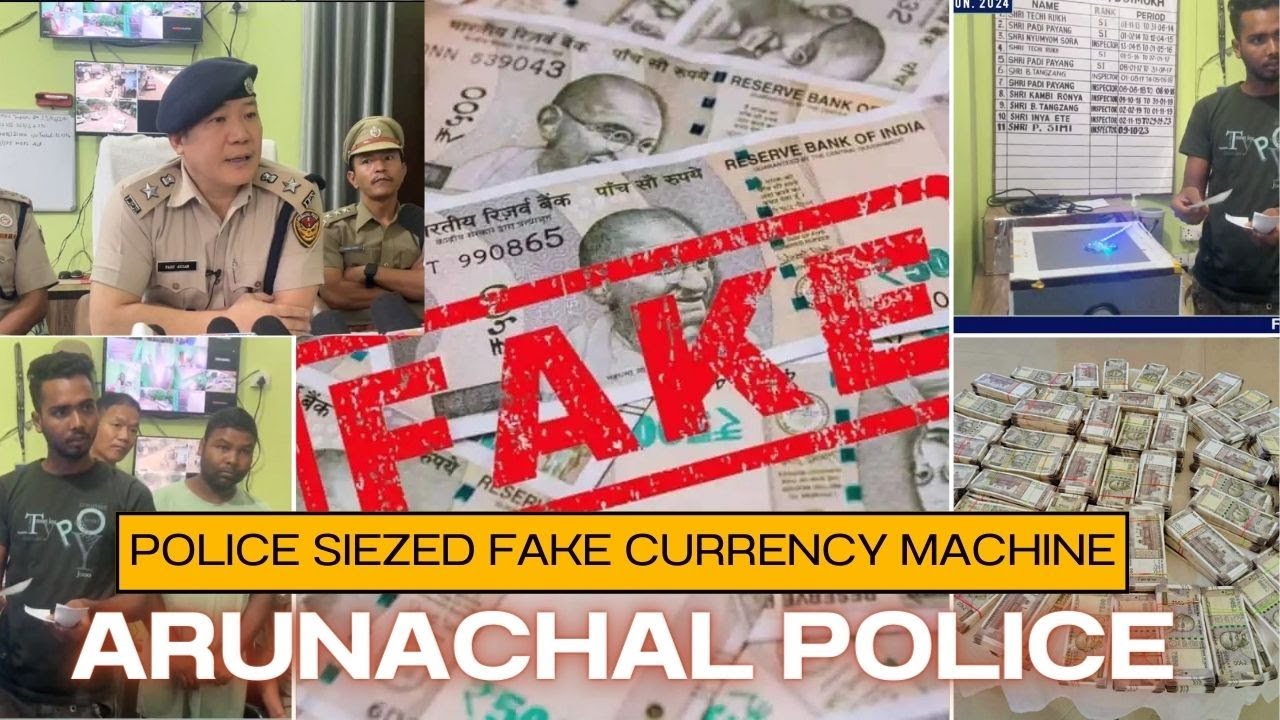 Arunachal Pradesh Police siezed FAKE currency machine.