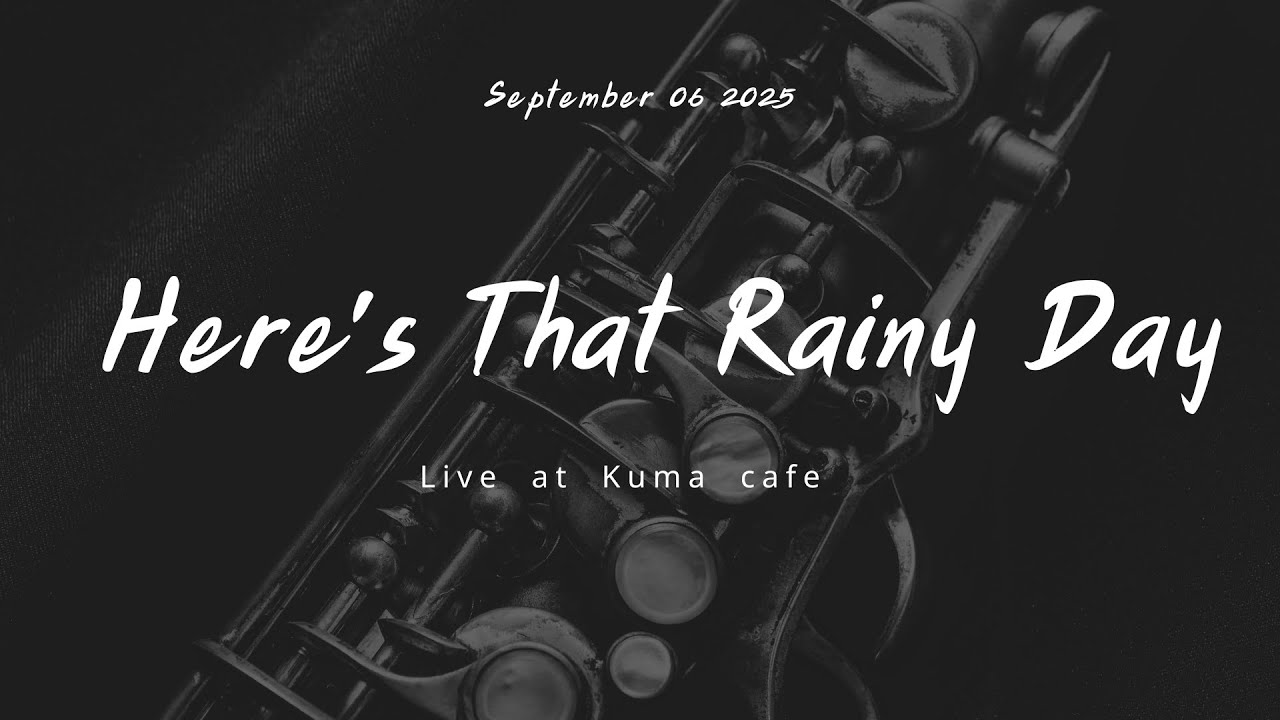 Here's That Rainy Day at KumaCafe 2025.09.06