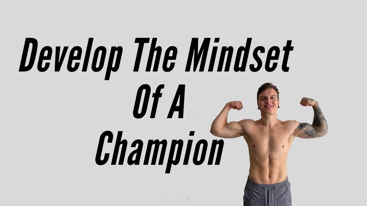Develop The Mindset Of A Champion | + FREE Performance Protocol