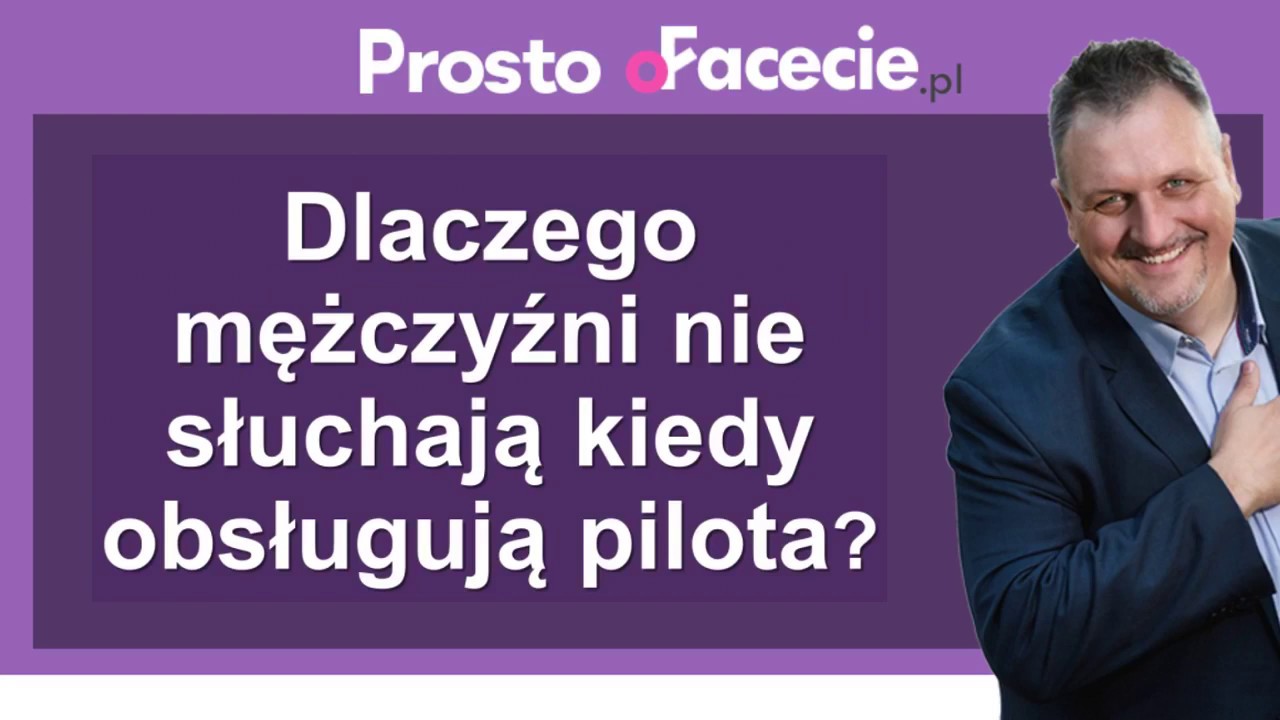 #002 Prosto o Facecie NOCĄ - Dlaczego meżczyźni nie słuchają kiedy obsługują pilota?