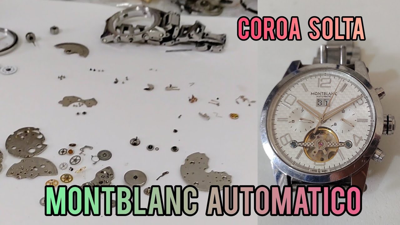 MONTBLANC AUTOMATICO - A COROA SE SOLTOU  - TIVE QUE DESMONTAR POR COMPLETO - CONSERTO DE RELOGIOS