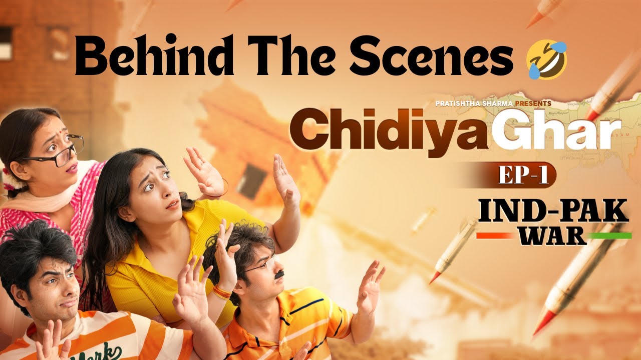 Chidiya Ghar |  Episode-1 Ind Vs Pak | Behind The Scenes (BTS) | Pratishtha Sharma Vlogs