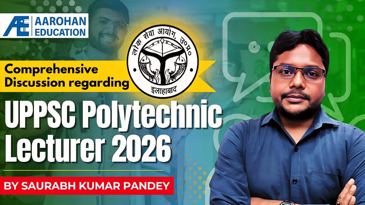 Comprehensive Discussion regarding UPPSC Polytechnic Lecturer 2026 by Saurabh kr Pandey