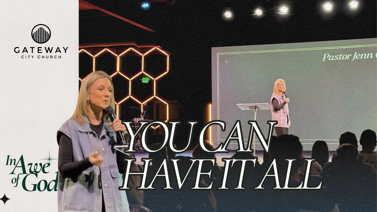 You Can Have it All / In Awe of God / Pastor Jenn Guirand