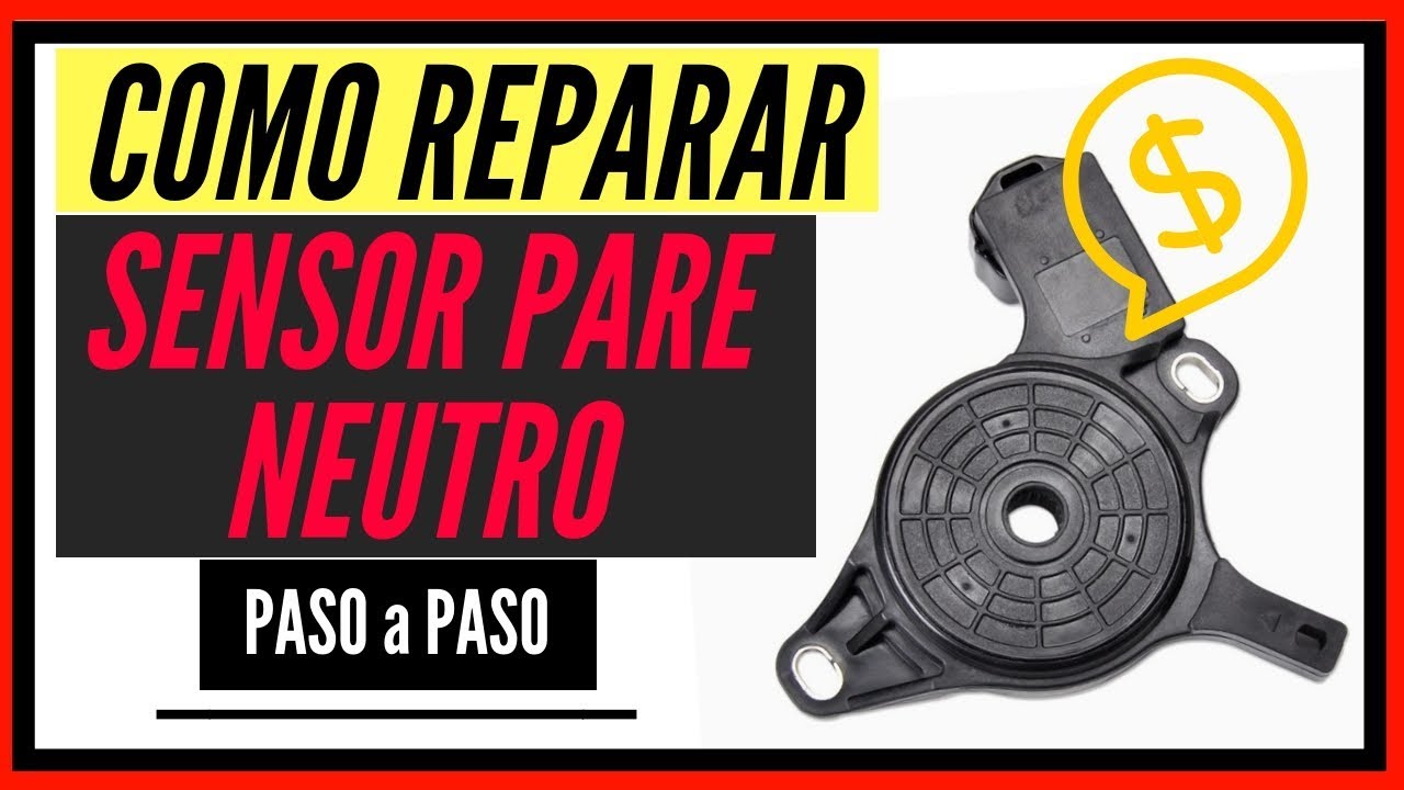 COMO REPARAR SENSOR PARE NEUTRO OPTRA CHEVROLET