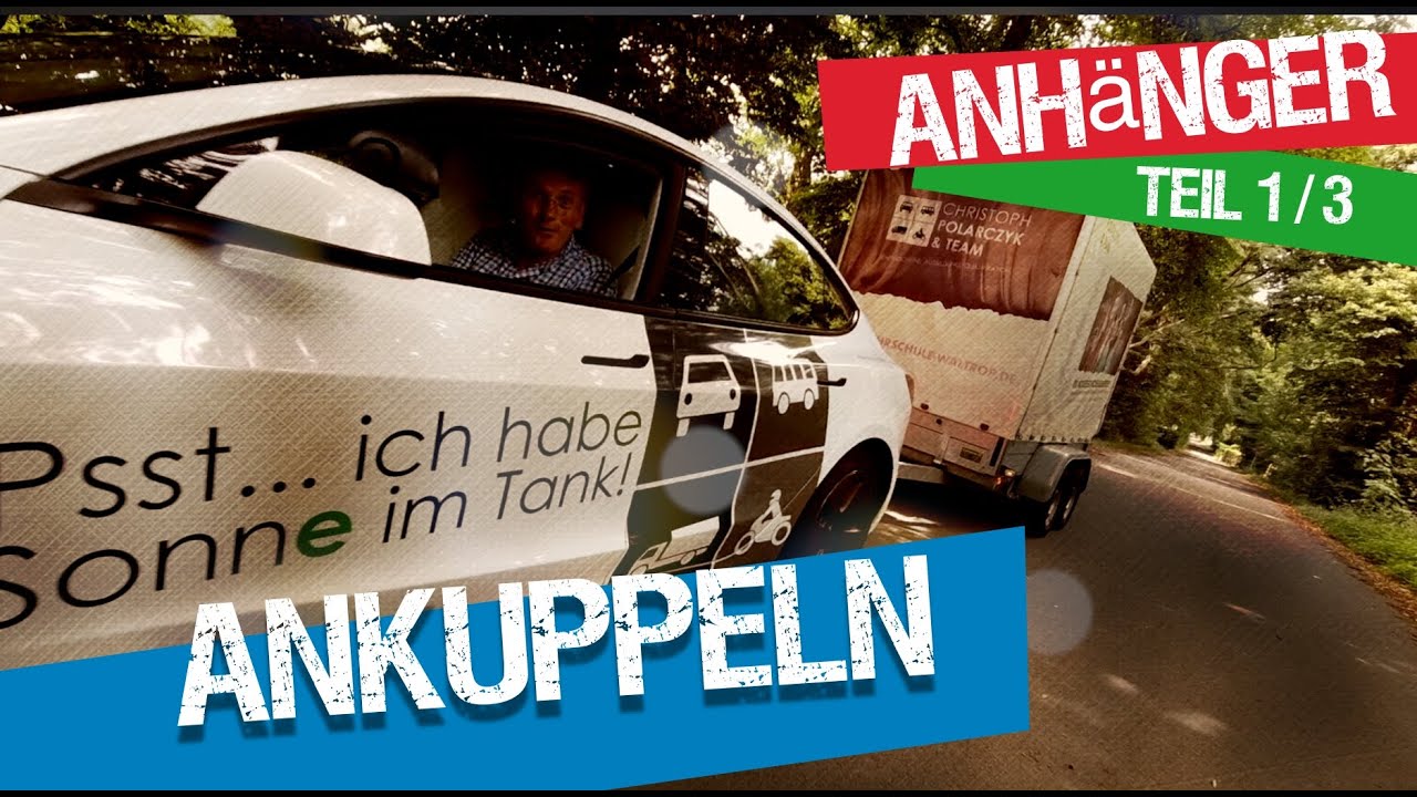 Anhänger (Teil 1/3) richtig ankuppeln für deine Prüfung