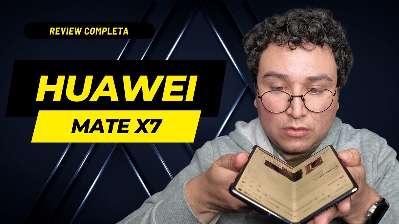 Review completa del HUAWEI MATE X7 - Plegable sin sacrificar cámara