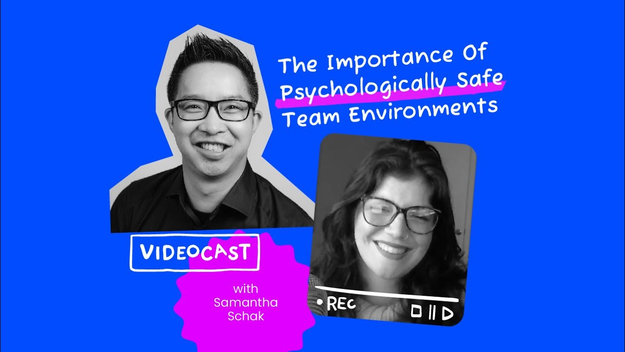 How To Create A Psychologically Safe Team Environment & Why It Matters wtih Samantha Schak
