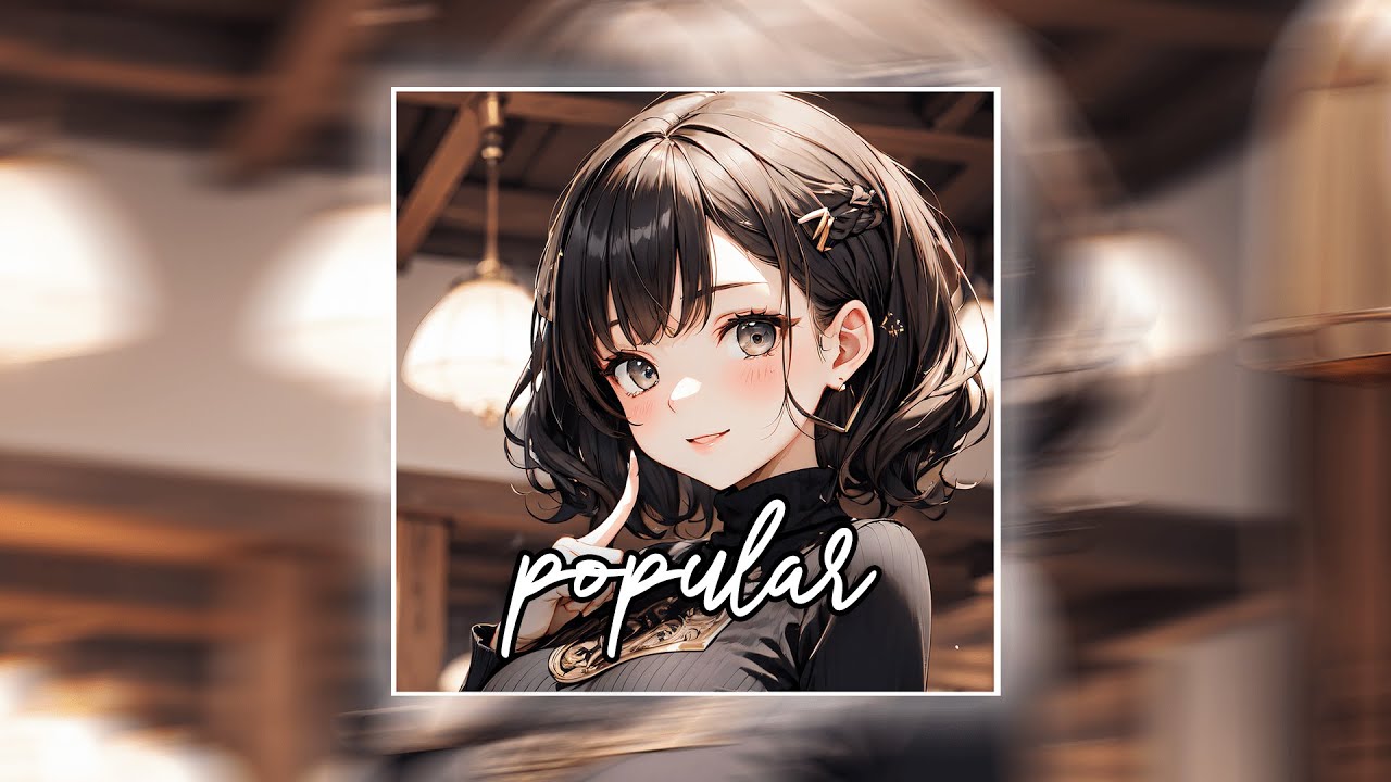 ♪ Nightcore - Popular → The Weeknd, Madonna, Playboi Carti