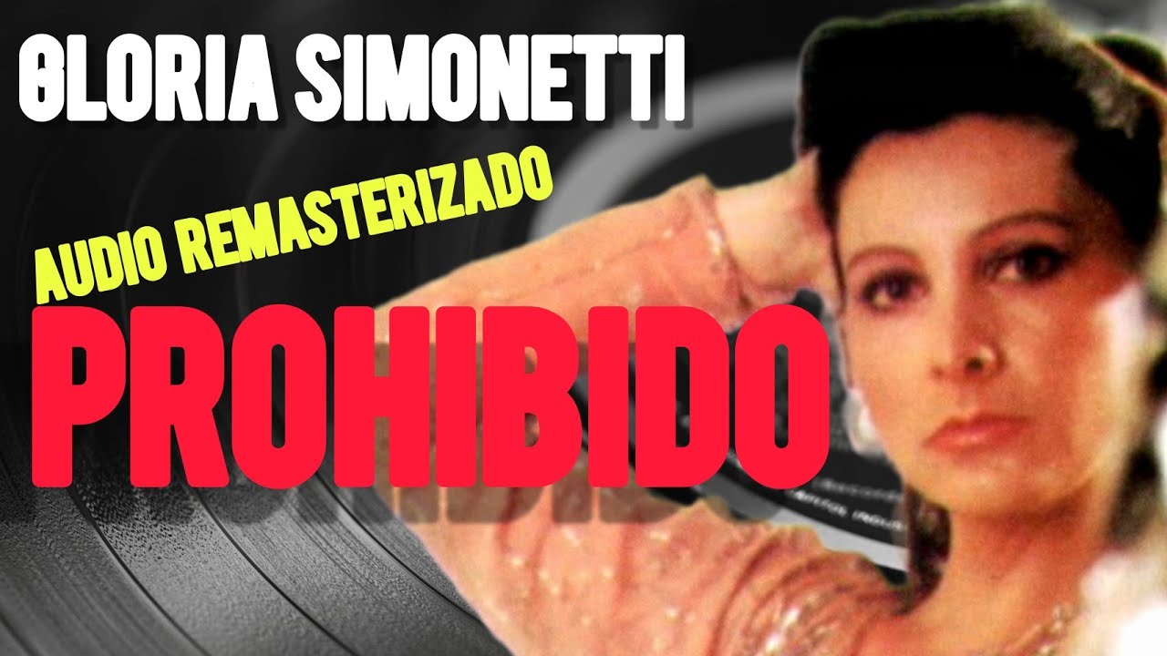 Gloria Simonetti | PROHIBIDO | Audio 💯% Remasterizado / 2021.