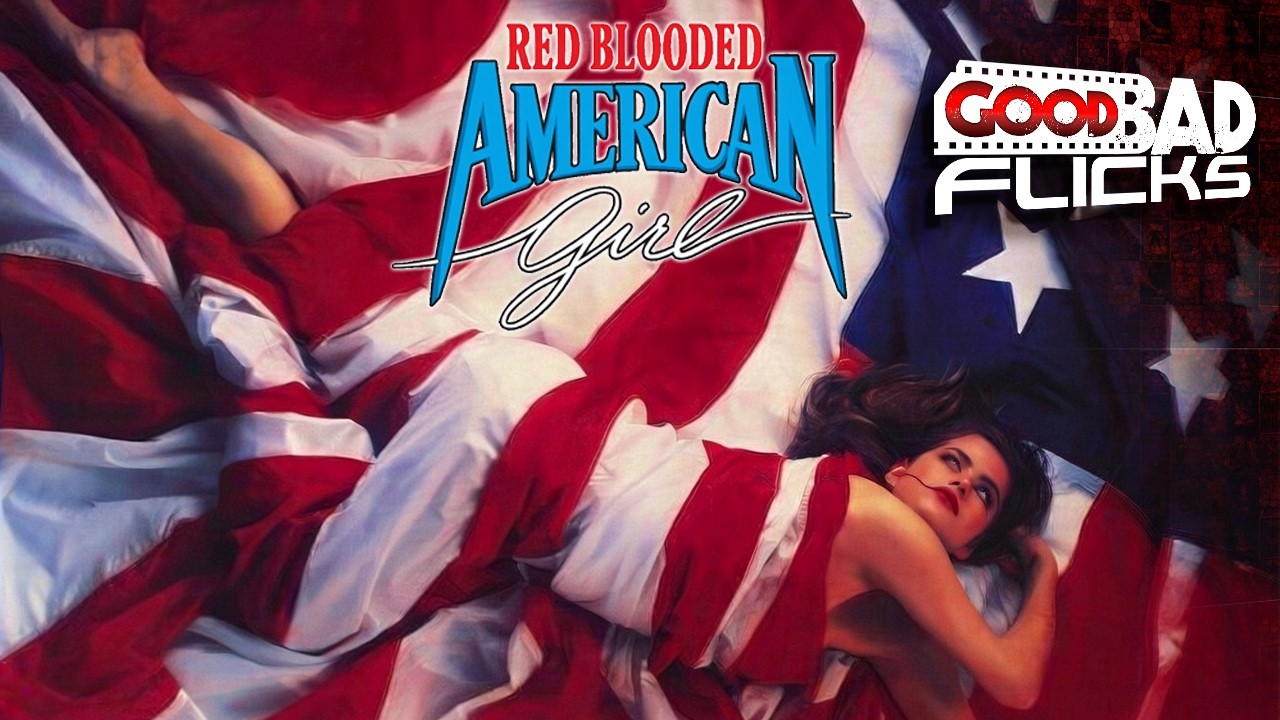 Red Blooded American Girl - Good Bad Flicks