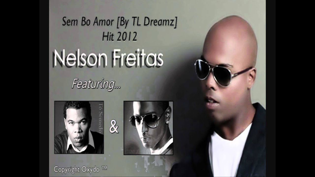 Nelson Freitas (Feat. Tó Semedo & Loony Johnson) - Sem Bo Amor By TL Dreamz 2012