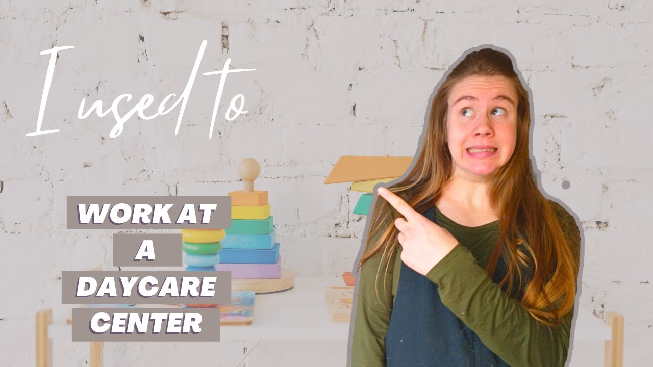 EXPOSING THE TRUTH ABOUT DAYCARE: sharing my experience working in the child care industry