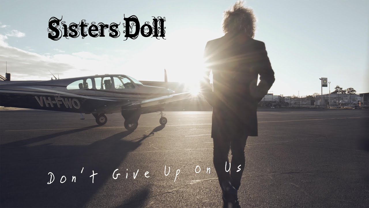Sisters Doll - Don't Give Up On Us (Official Music Video)
