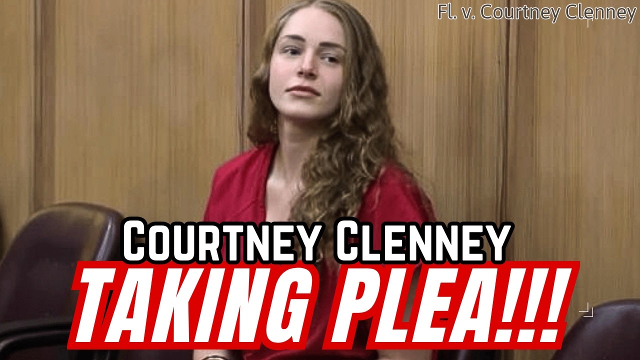 COURTNEY CLENNEY TO TAKE PLEA DEAL - PLEA HEARING IS AUGUST 10th at 9AM EDT