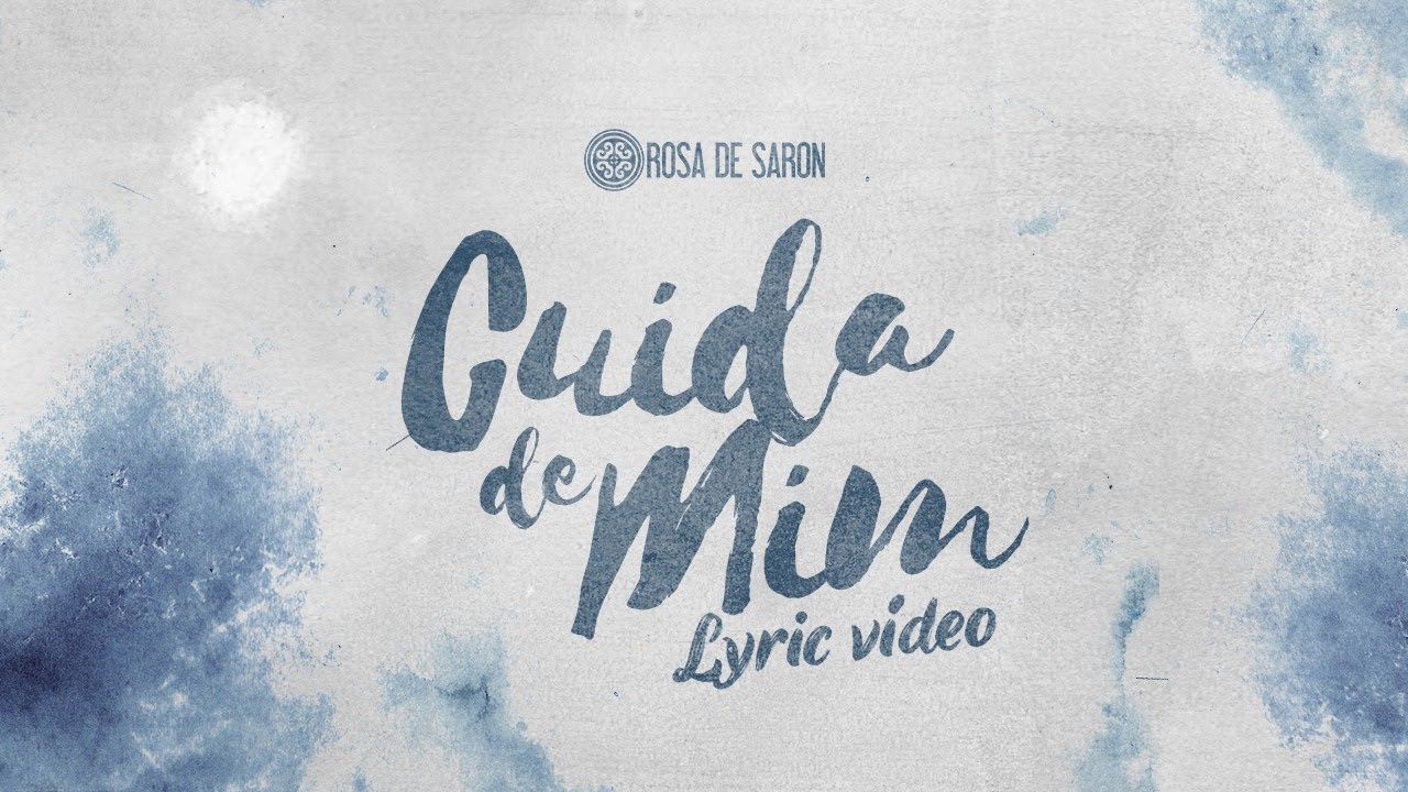 Rosa de Saron - Cuida de Mim (Lyric Video)