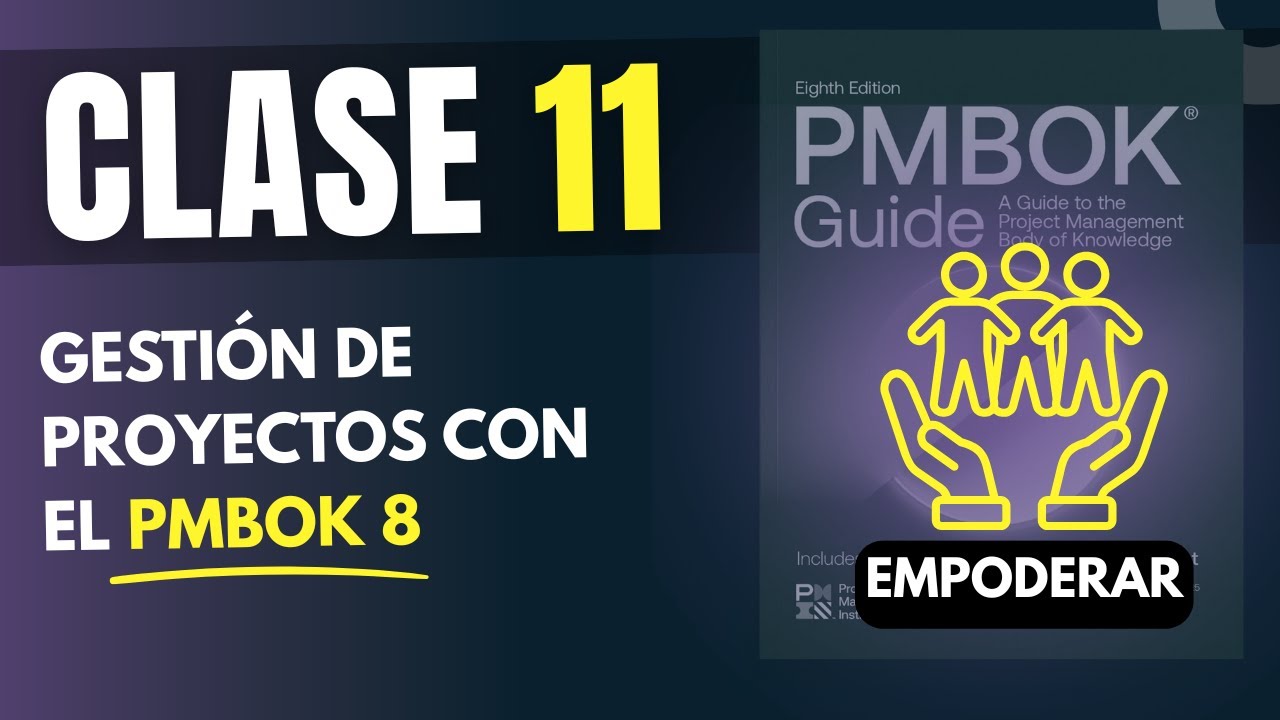 Clase 11: Crear una Cultura Empedrada -  PMBOK 8va edición
