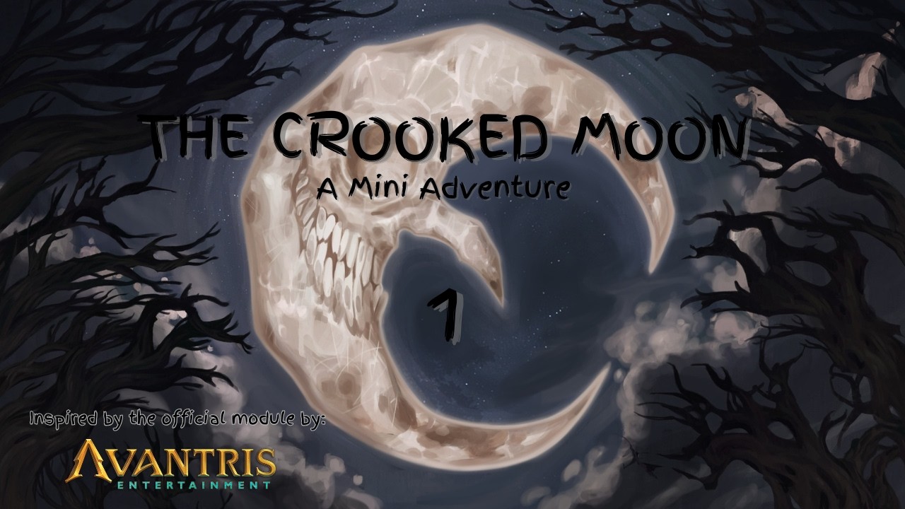 The Crooked Moon: A Mini Adventure | Part 1