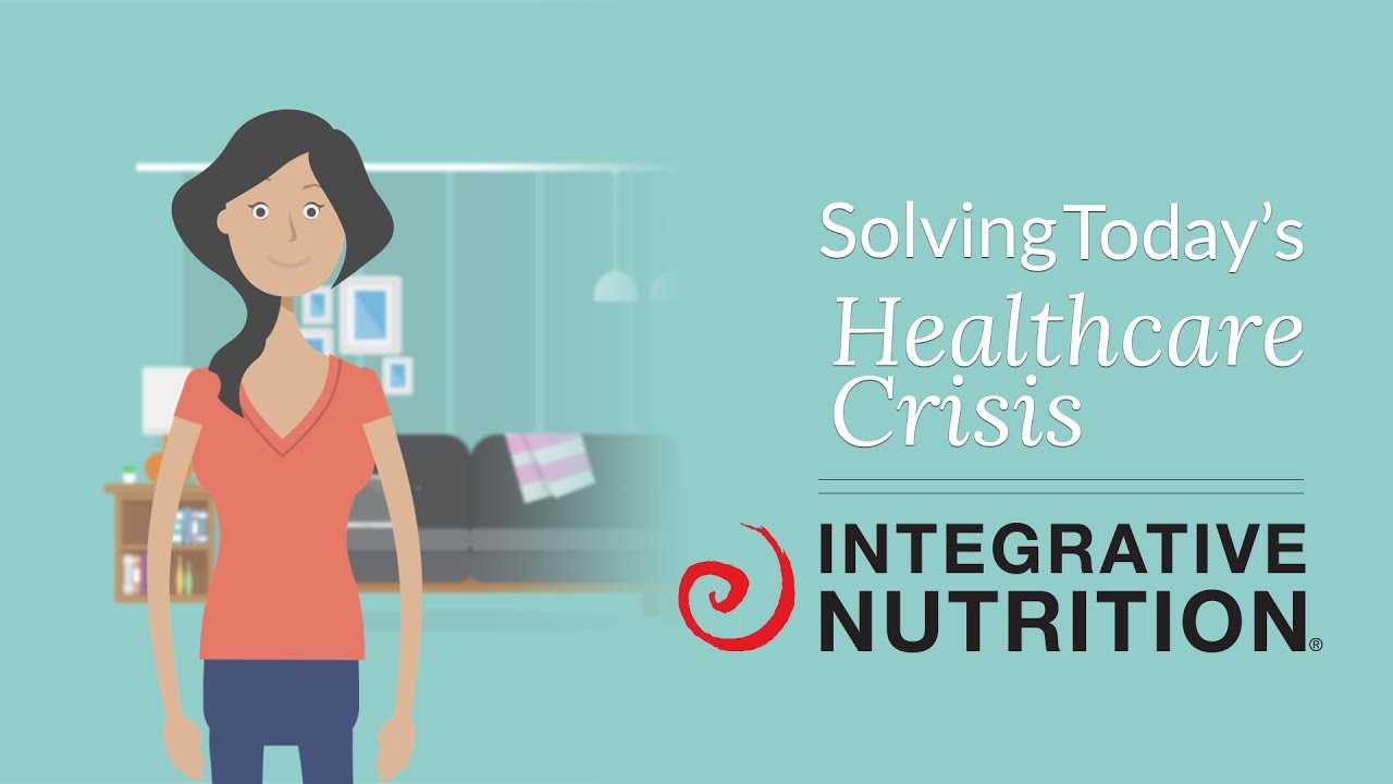 Solving Today's Healthcare Crisis | Integrative Nutrition