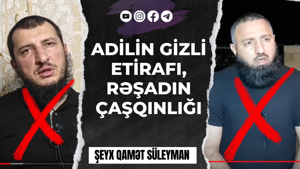 ⛔ Adilin gizli etirafı, Rəşadın çaşqınlığı | Şeyx Qamət Süleyman