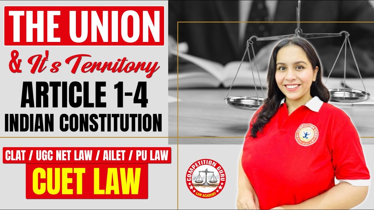 The UNION & It's Territory- Article 1-4 Indian Constitution Explained | CLAT & UGC NET LAW Coaching