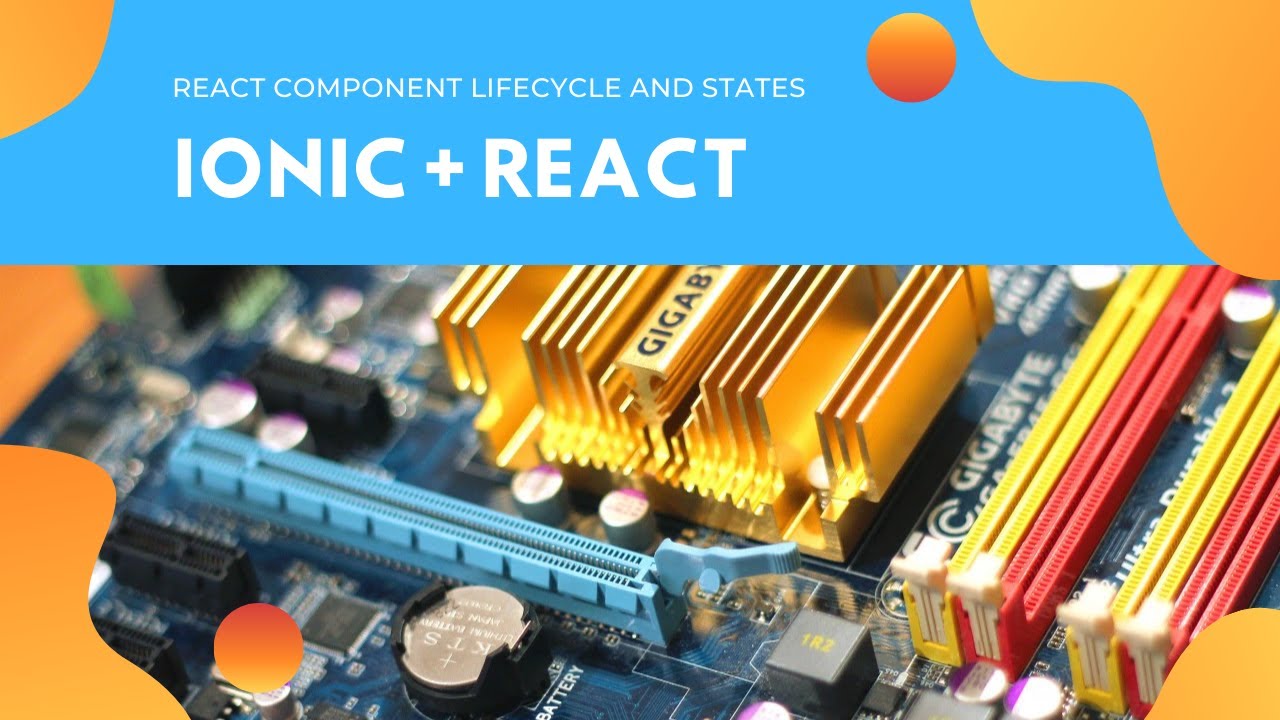 Ionic + React. Компонент. Стан. Життєвий цикл. React component State and Lifecycle.