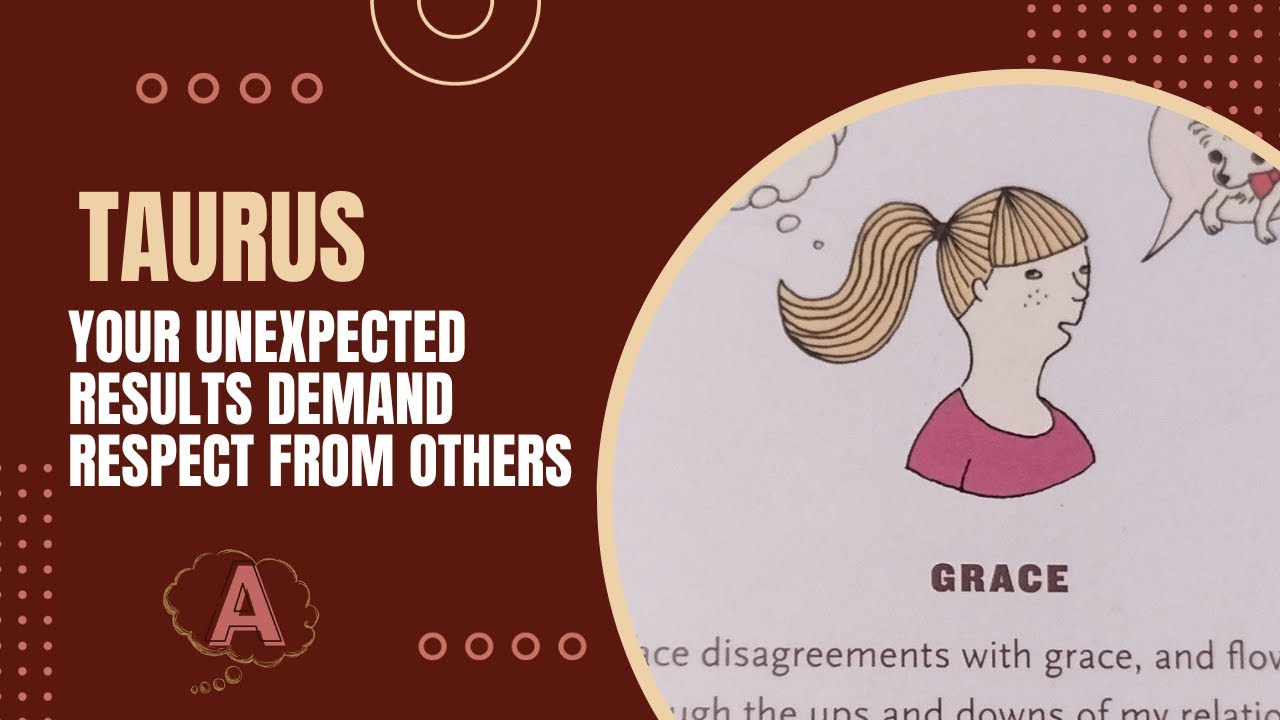 Your Unexpected Results Demand Respect From Others | Taurus Self-Reflection