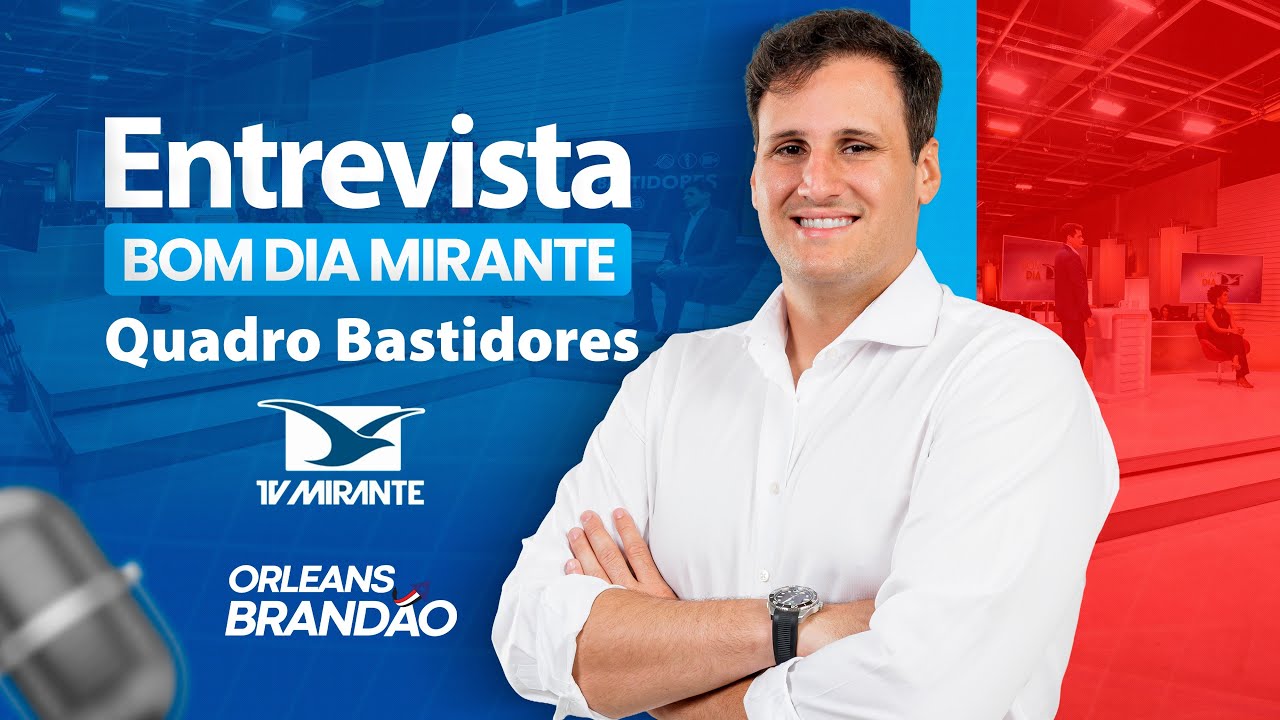 Entrevista completa: Orleans Brandão fala sobre trabalho, avanços e futuro do Maranhão