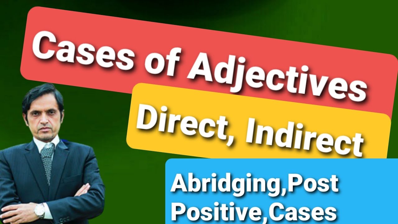Cases of Adjective|Direct case of Adjective| Indirect Case of Adjective|Abridging Case of Adjective