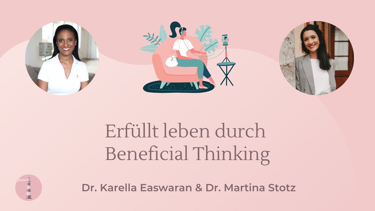 Erfüllt leben durch Beneficial Thinking | Podcast für Eltern | Dr. Martina Stotz