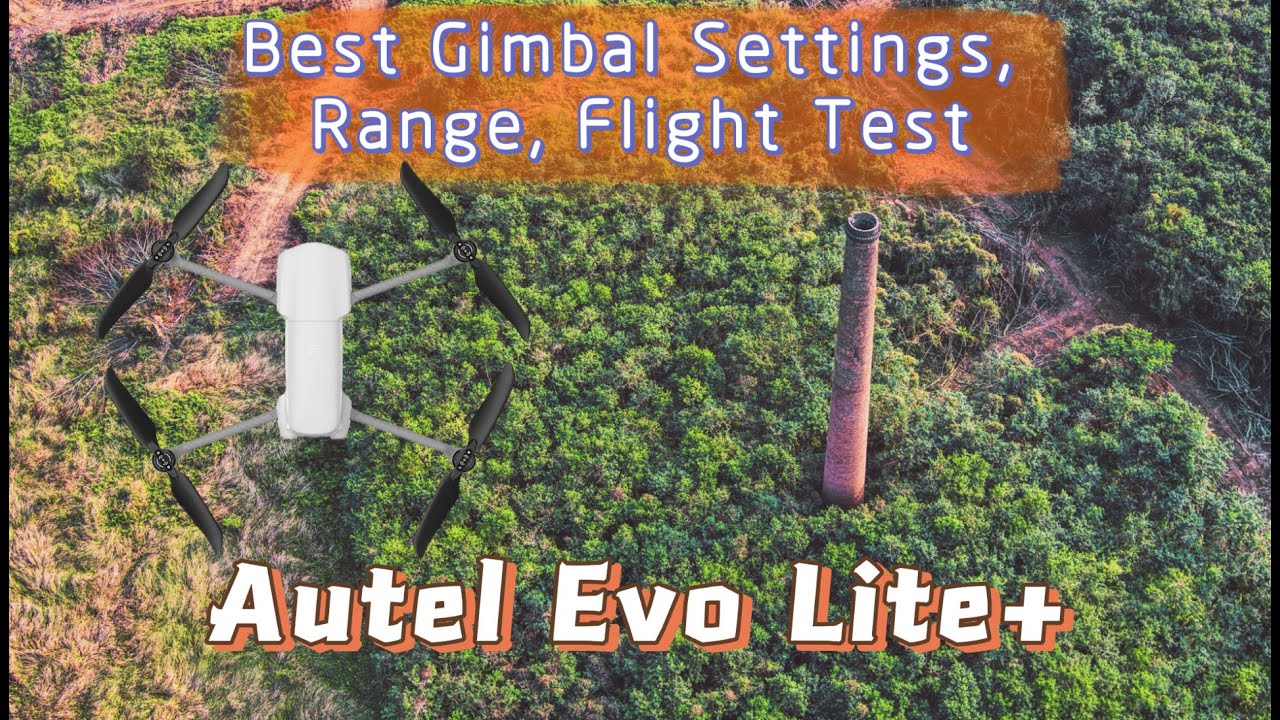 Autel Evo Lite+ Gimbal Settings, Range and Flight Test