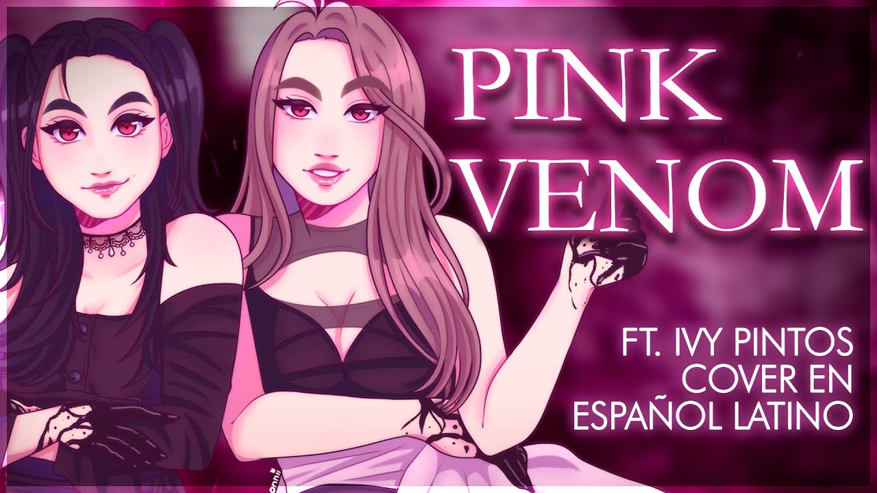 PINK VENOM | COVER EN ESPAÑOL LATINO ft. @Ivy.pintos - BLACKPINK