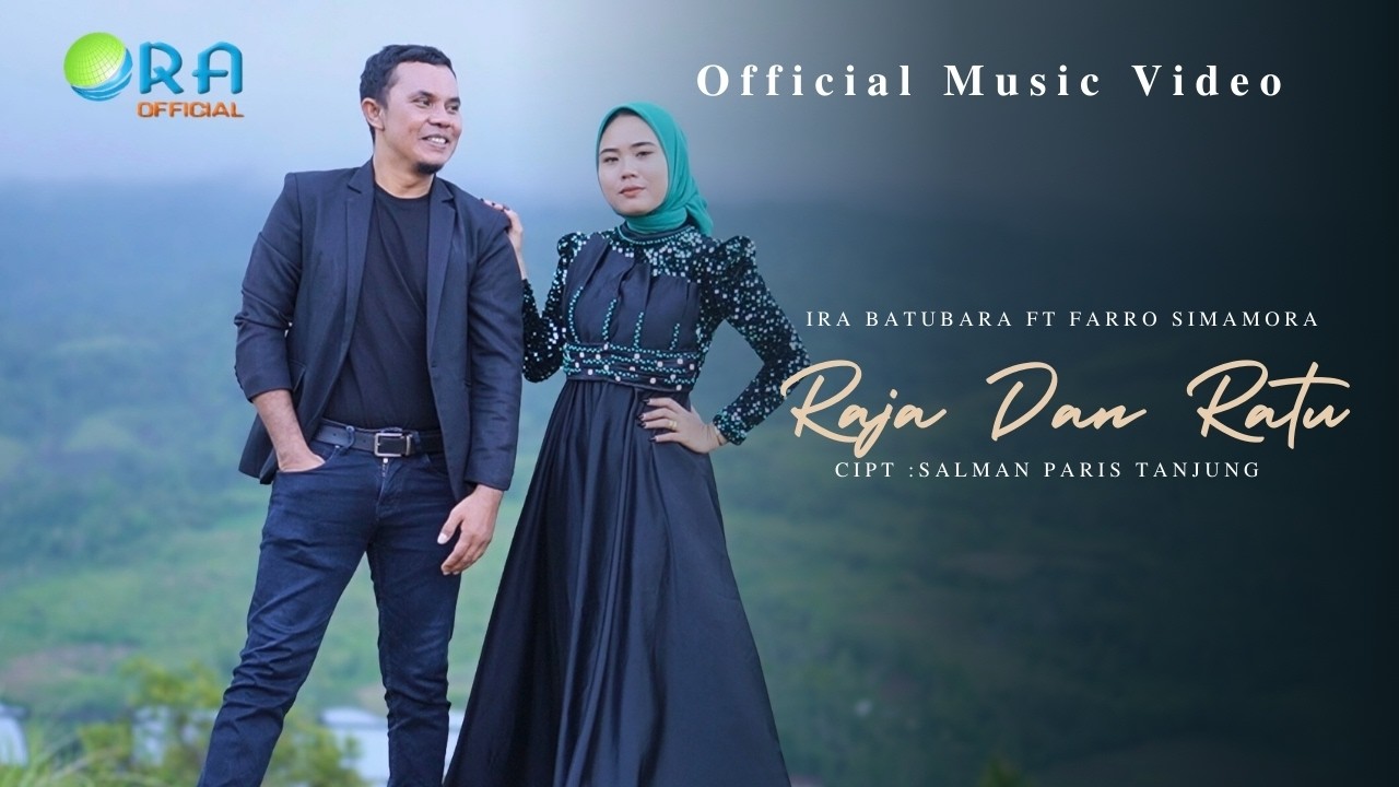 Raja Dan Ratu  - Ira Batubara Ft Farro Simamora  ( Official Music Video )