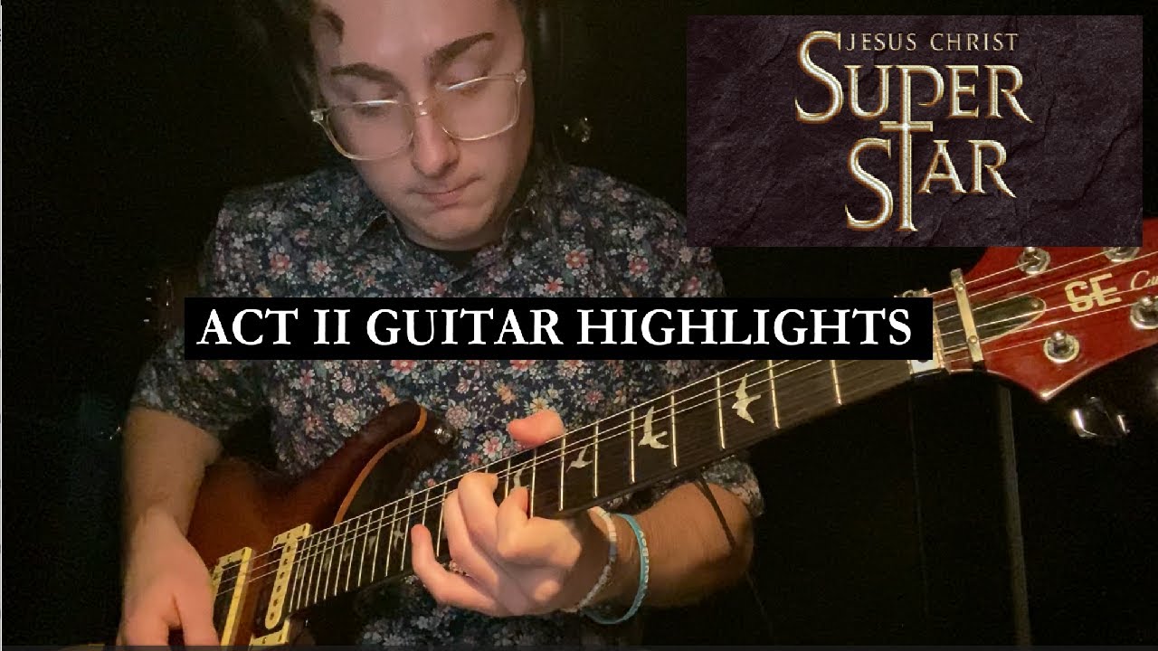 Jesus Christ Superstar | Act 2 Guitar Highlights