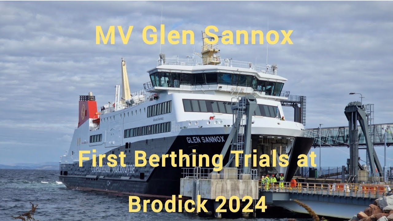 MV Glen Sannox Berthing in Brodick for the First Time