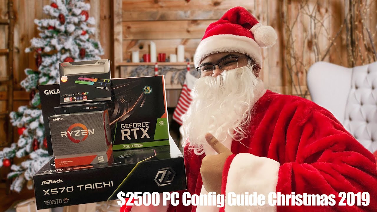 $2500 PC Configuration Guide - Christmas 2019