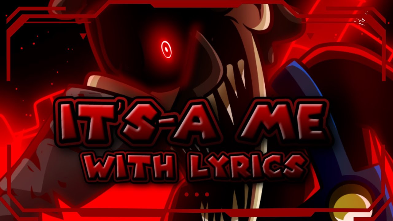 It's-a Me WITH LYRICS(Friday Night Funkin' VS Mario's Madness V2 Lyrical Adaptation)