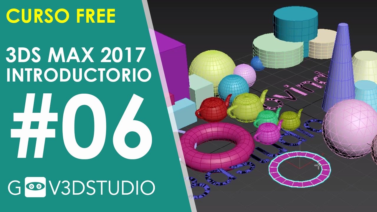 Aprende 3ds Max 2017 desde Cero 06 Creación de objetos, propiedades y selección múltiple