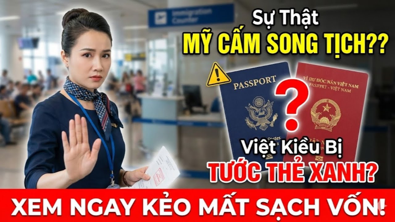 CẢNH BÁO: Mỹ Xóa Song Tịch? Việt Kiều Mất Trắng Nhà & Thẻ Xanh Nếu Bỏ Qua 4 Việc Sống Còn Này!