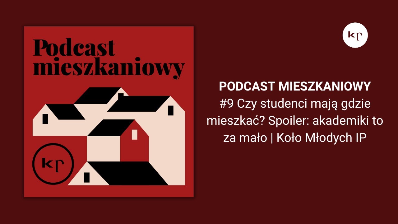 Podcast mieszkaniowy | #9 Czy studenci mają gdzie mieszkać? Spoiler: akademiki to za mało