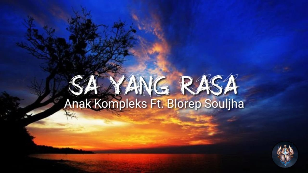 Sa Yang Rasa - Anak Kompleks ft Blorep Souljha (Lirik)