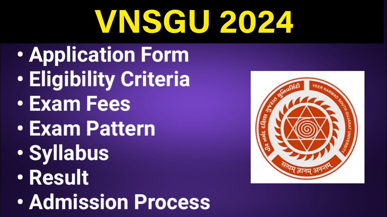 VNSGU 2024 - Eligibility Criteria, Exam Date, Application form, Syllabus, Counseling