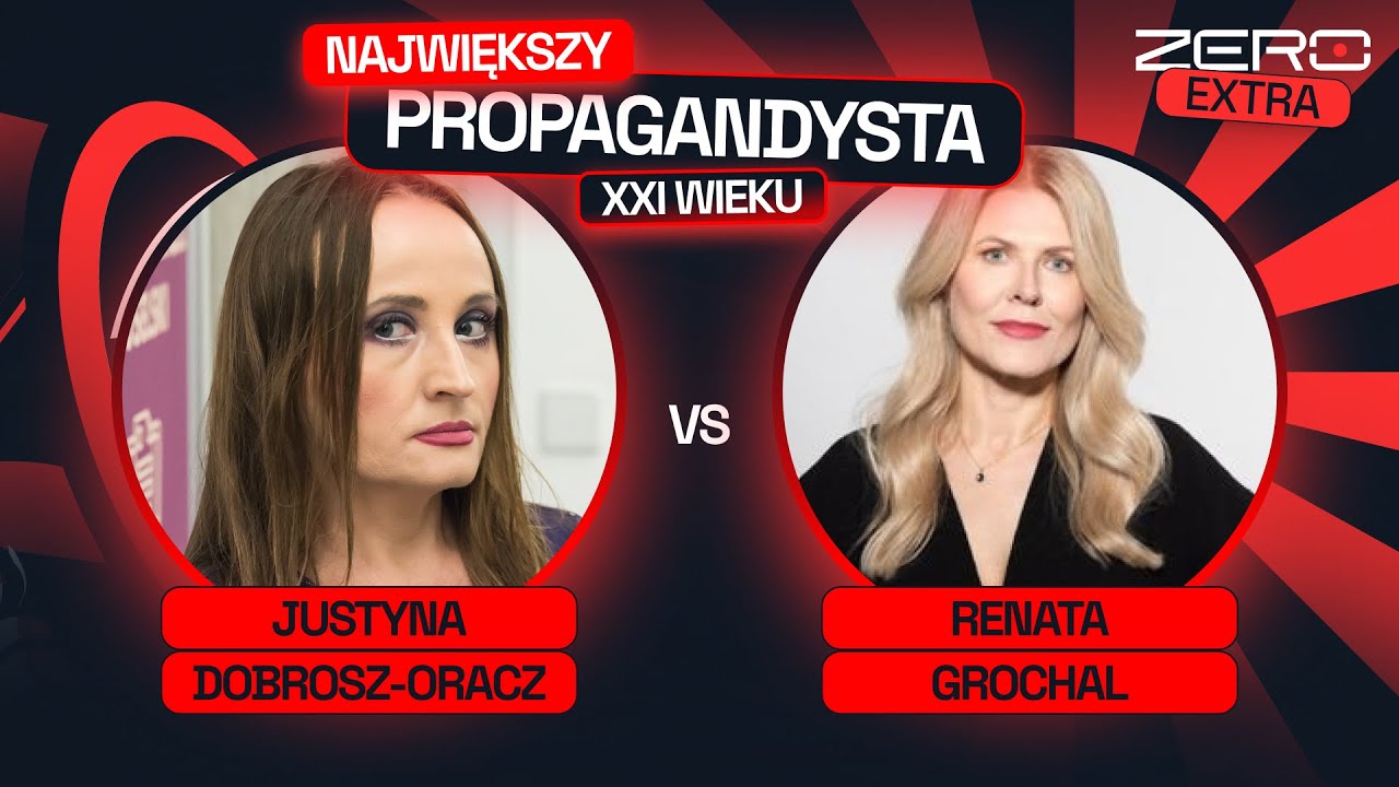 JUSTYNA DOBROSZ-ORACZ VS RENATA GROCHAL - PLEBISCYT NA  NAJWIĘKSZEGO PROPAGANDYSTĘ XXI WIEKU
