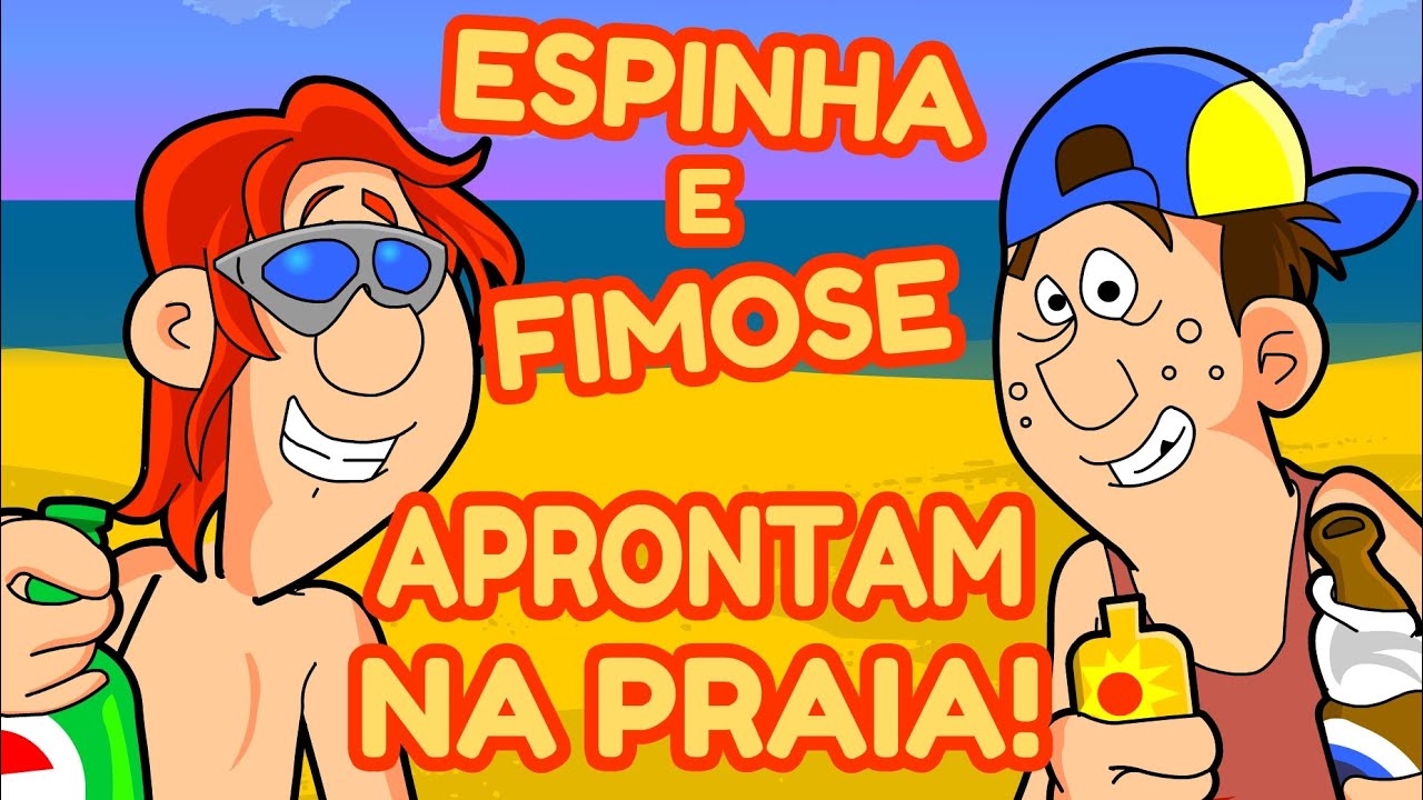COMPLETO! ESPINHA E FIMOSE APRONTAM NA PRAIA!